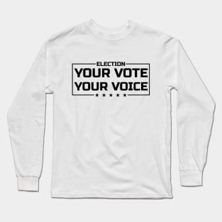 Your Vote Your Voice black Long Sleeve T-Shirt